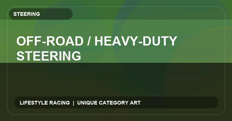 Off-Road / Heavy-Duty Steering